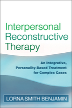 Interpersonal Reconstructive Therapy: An Integrative, Personality-Based Treatment for Complex Cases