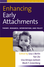 Enhancing Early Attachments - Edited by Lisa J. Berlin, Yair Ziv, Lisa Amaya-Jackson, and Mark T. Greenberg