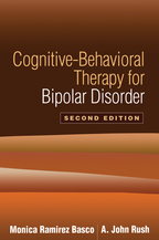 Cognitive-Behavioral Therapy for Bipolar Disorder - Monica Ramirez Basco and A. John Rush