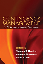 Contingency Management in Substance Abuse Treatment - Edited by Stephen T. Higgins, Kenneth Silverman, and Sarah H. Heil