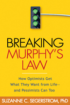 Breaking Murphy's Law: How Optimists Get What They Want from Life - and Pessimists Can Too