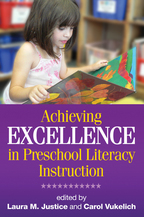 Achieving Excellence in Preschool Literacy Instruction - Edited by Laura M. Justice and Carol Vukelich