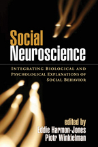 Social Neuroscience - Edited by Eddie Harmon-Jones and Piotr Winkielman