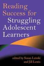 Reading Success for Struggling Adolescent Learners - Edited by Susan Lenski and Jill Lewis