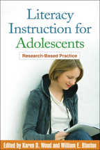 Literacy Instruction for Adolescents - Edited by Karen D. Wood and William E. Blanton