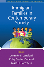 Immigrant Families in Contemporary Society - Edited by Jennifer E. Lansford, Kirby Deater-Deckard, and Marc H. BornsteinAfterword by Carola Suarez-Orozco