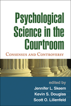 Psychological Science in the Courtroom: Consensus and Controversy