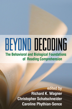 Beyond Decoding - Edited by Richard K. Wagner, Christopher Schatschneider, and Caroline Phythian-Sence