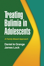 Treating Bulimia in Adolescents - Daniel Le Grange and James Lock