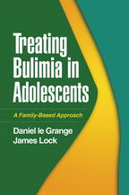 Treating Bulimia in Adolescents: A Family-Based Approach