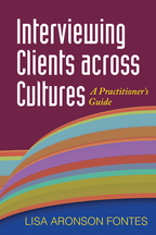 Interviewing Clients across Cultures - Lisa Aronson Fontes