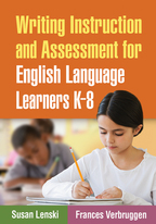 Writing Instruction and Assessment for English Language Learners K-8 - Susan Lenski and Frances Verbruggen