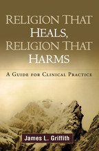 Religion That Heals, Religion That Harms: A Guide for Clinical Practice