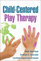 Child-Centered Play Therapy - Risë VanFleet, Andrea E. Sywulak, and Cynthia Caparosa Sniscak