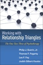 Working with Relationship Triangles - Philip J. Guerin, Jr., Thomas F. Fogarty, Leo F. Fay, and Judith Gilbert Kautto