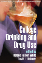 College Drinking and Drug Use - Edited by Helene Raskin White and David L. Rabiner