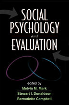 Social Psychology and Evaluation - Edited by Melvin M. Mark, Stewart I. Donaldson, and Bernadette Campbell
