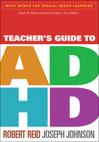 Teacher's Guide to ADHD - Robert Reid and Joseph Johnson