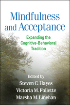 Mindfulness and Acceptance - Edited by Steven C. Hayes, Victoria M. Follette, and Marsha M. Linehan