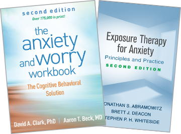 Exposure Therapy for Anxiety: Second Edition: Principles and Practice, The Anxiety and Worry Workbook: Second Edition: The Cognitive Behavioral Solution