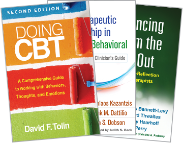 The Therapeutic Relationship in Cognitive-Behavioral Therapy: A Clinician&, 39;s Guide, Experiencing CBT from the Inside Out: A Self-Practice/Self-Reflection Workbook for Therapists, Doing CBT: Second Edition: A Comprehensive Guide to Working with Behaviors, Thoughts, and Emotions