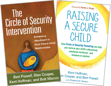 The Circle of Security Intervention: Enhancing Attachment in Early Parent-Child Relationships and Raising a Secure Child: How Circle of Security Parenting Can Help You Nurture Your Child's Attachment, Emotional Resilience, and Freedom to Explore