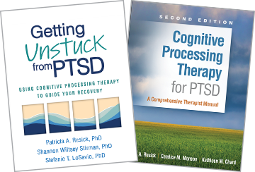 Cognitive Processing Therapy for PTSD: A Comprehensive Manual and Getting Unstuck from PTSD: Using Cognitive Processing Therapy to Guide Your Recovery (Pre-ordered)