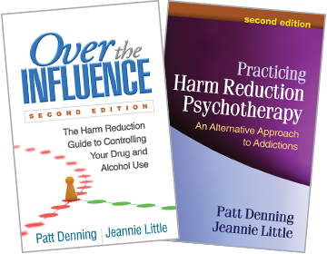 Over the Influence: Second Edition: The Harm Reduction Guide to Controlling Your Drug and Alcohol Use and Practicing Harm Reduction Psychotherapy: Second Edition: An Alternative Approach to Addictions