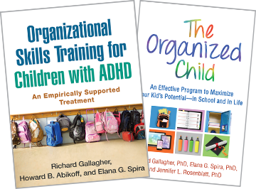 The Organized Child: An Effective Program to Maximize Your Kid's Potential—in School and in Life and Organizational Skills Training for Children with ADHD: An Empirically Supported Treatment