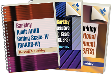 Barkley Deficits in Executive Functioning Scale (BDEFS for Adults), Barkley Adult ADHD Rating Scale—IV (BAARS-IV) and Barkley Functional Impairment Scale (BFIS for Adults)