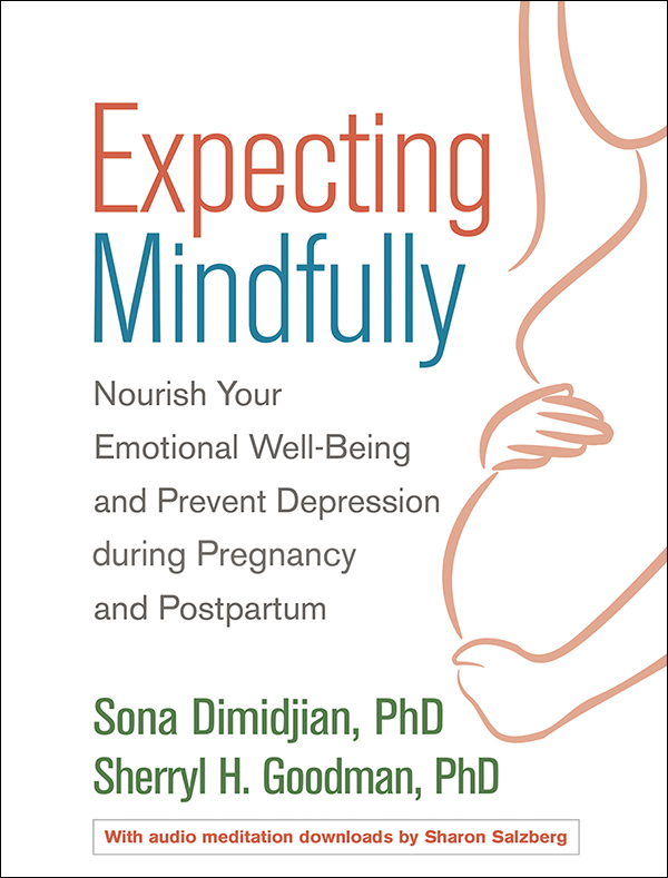 Expecting Mindfully: Nourish Your Emotional Well-Being and Prevent  Depression during Pregnancy and Postpartum