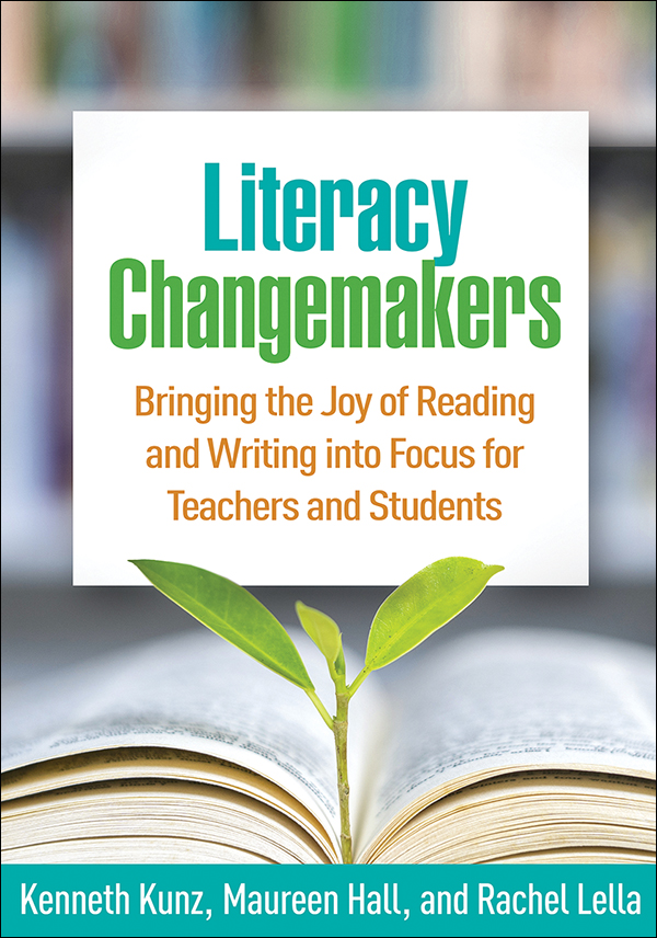 Literacy Changemakers: Bringing the Joy of Reading and Writing into Focus  for Teachers and Students