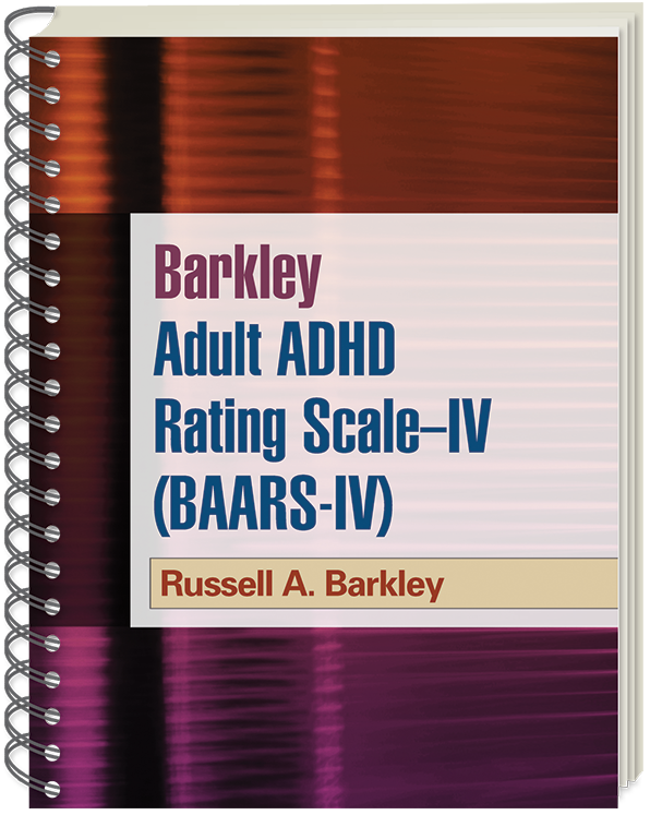 Barkley Adult ADHD Rating Scale IV BAARS IV Barkley Adult ADHD Rating Scale IV BAARS IV