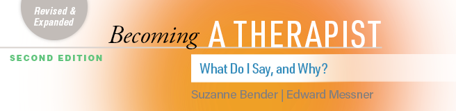 Becoming a Therapist: Second Edition: What Do I Say, and Why?