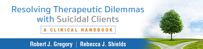 Resolving Therapeutic Dilemmas with Suicidal Clients: A Clinical Handbook