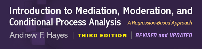 Introduction to Mediation, Moderation, and Conditional Process Analysis: Third Edition: A Regression-Based Approach