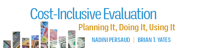 Cost-Inclusive Evaluation: Planning It, Doing It, Using It